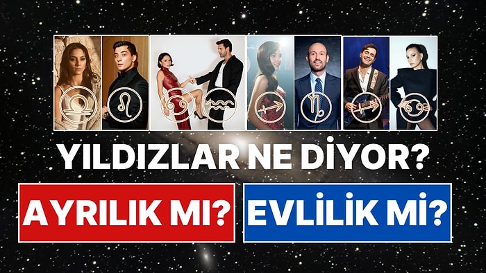 Astrolojiye Göre Ünlü Çiftlerin Kaderi: Sarıkaya'dan Erçel'e Kim Evliliğe Gidiyor, Kim Yolun Sonunda?