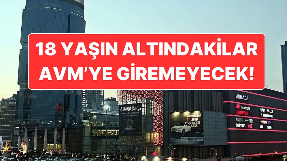AVM’ye Hafta Sonu 18 Yaşından Küçükler Alınmayacak: Ankara’da Uygulanmaya Başlandı