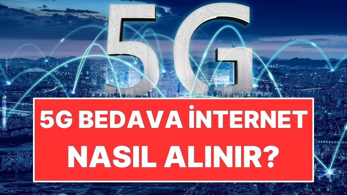 Vodafone, Turkcell, Türk Telekom 5G Bedava İnternet Nasıl Alınır?