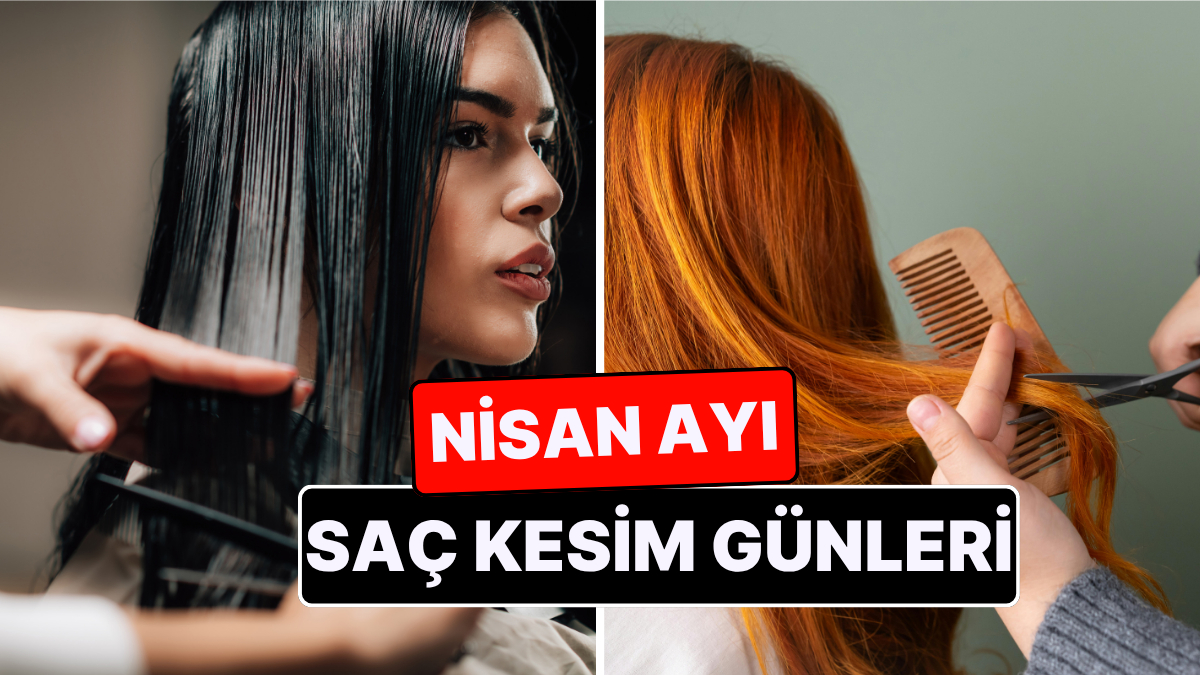 Ay Takvimine Göre Nisan 2026 Saç Kesim Günleri: Baharın Işıltısıyla Yenilenin