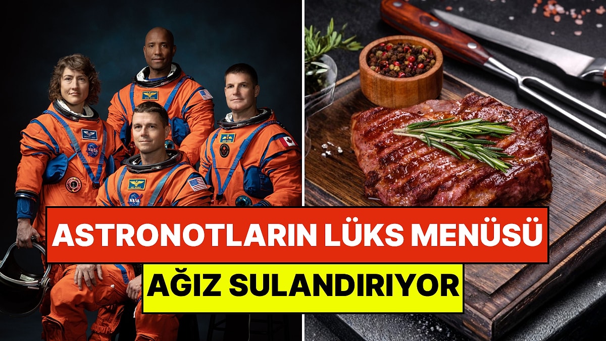 Ay’a Giden Astronotların Menüsü Ortaya Çıktı: Menüde Ne Ararsanız Var!