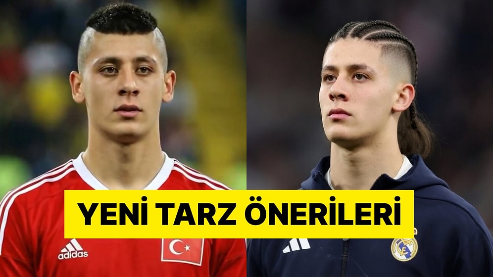 Dünya Kupası'na Damga Vurması Beklenen Arda Güler'e Gelen Tarz Önerileri