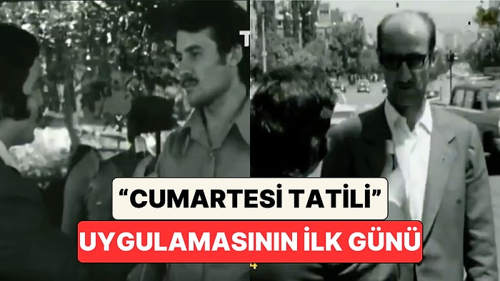 1974'te Türkiye'de İlk Kez "Cumartesi Tatilinin" Uygulamaya Başladığı Gün Halkın Karara Tepkisi