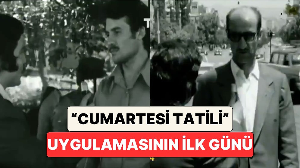 1974'te Türkiye'de İlk Kez "Cumartesi Tatilinin" Uygulamaya Başladığı Gün Halkın Karara Tepkisi
