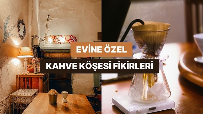 Evine Hava Katacak Kahve Köşesi Fikirleri