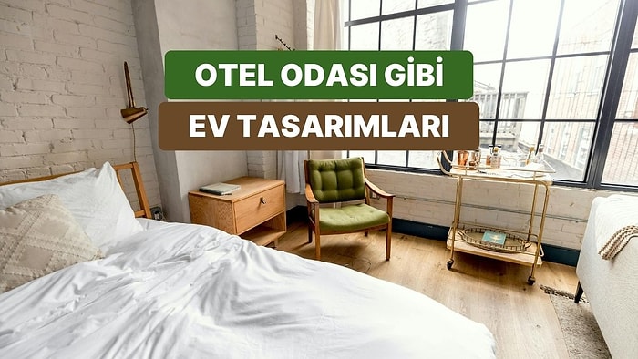 Evinde Cool Bir Otel Havası Yaratacak Acayip Detaylar