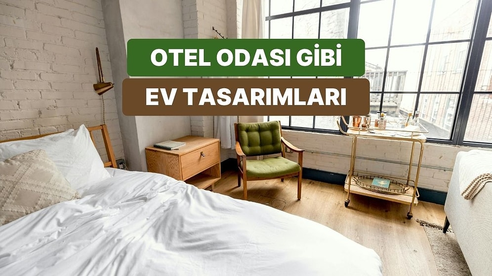 Evinde Cool Bir Otel Havası Yaratacak Acayip Detaylar
