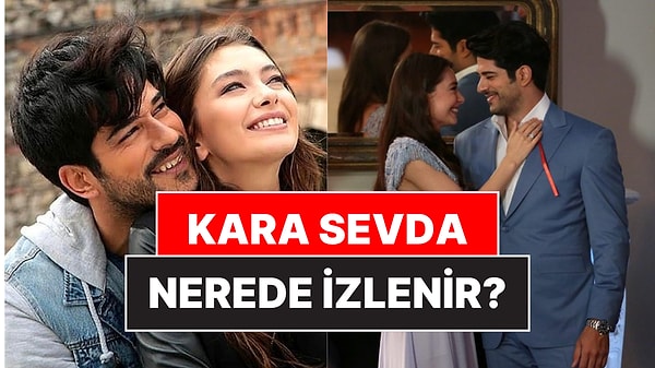 Kara Sevda Nerede İzlenir? Tüm Ülkeler İçin Platform Rehberi