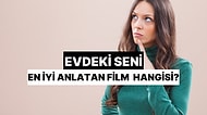 Evdeki Seni En İyi Anlatan Film Hangisi?