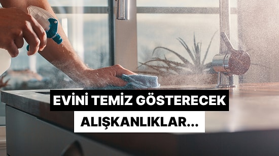 Evini Temiz Gösteren Alışkanlıklar