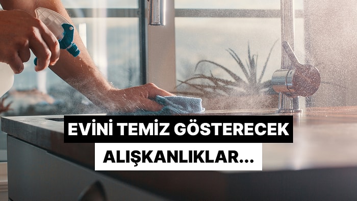 Evini Temiz Gösteren Alışkanlıklar