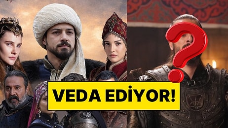 Kuruluş Orhan Dizisinde Flaş Ayrılık Yaşanıyor