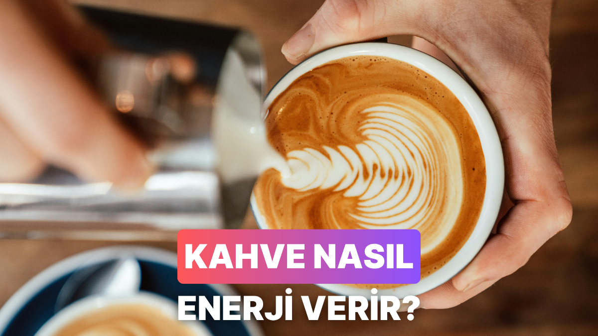 Kahve Neden Enerji Verir?