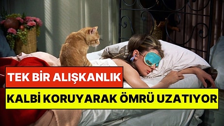 Bilim Kanıtladı: Uyku Düzeninizde Yapacağınız Tek Bir Değişikli Ömrü Uzatıyor!