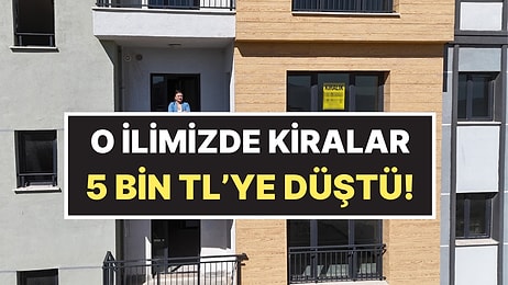 Yüzde Yüz Artmıştı: Bir İlde Kiralar 5 Bin TL'ye Kadar Düştü