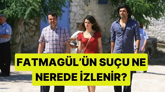 Fatmagül'ün Suçu Ne Nerede İzlenir? Altyazılı İzleme Rehberi