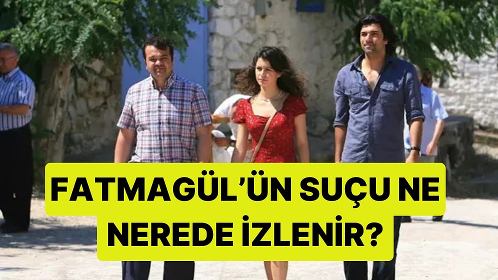 Fatmagül'ün Suçu Ne Nerede İzlenir? Altyazılı İzleme Rehberi