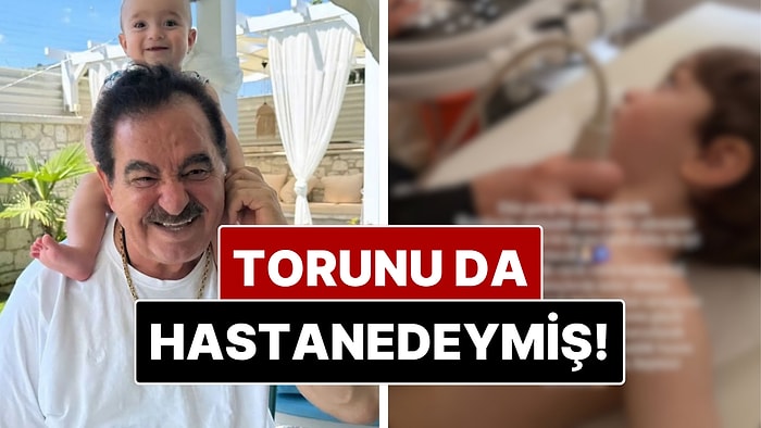 İbrahim Tatlıses ve Torunu Ayel Eş Zamanlı Olarak Hastanedeymiş!