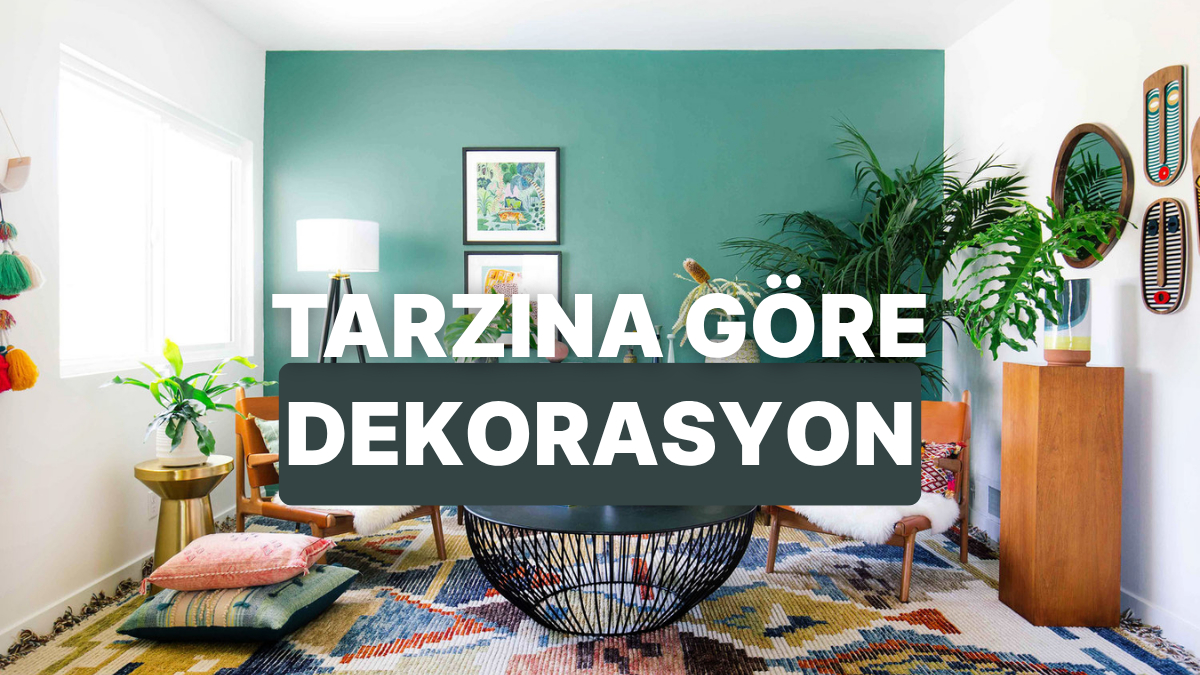 Rustik, Modern veya Endüstriyel: Tarzın Ne Olursa Olsun Evine Uyarlayabileceğin Dekorasyon Çözümleri