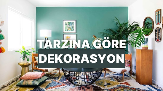 Rustik, Modern veya Endüstriyel: Tarzın Ne Olursa Olsun Evine Uyarlayabileceğin Dekorasyon Çözümleri