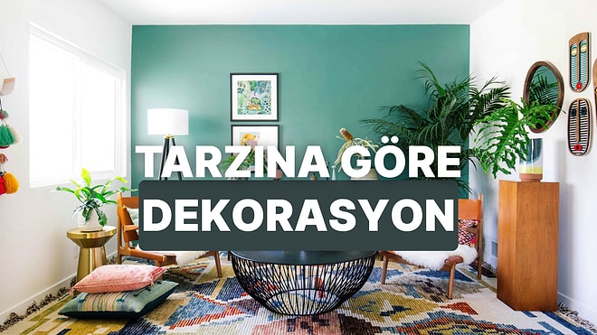 Rustik, Modern veya Endüstriyel: Tarzın Ne Olursa Olsun Evine Uyarlayabileceğin Dekorasyon Çözümleri
