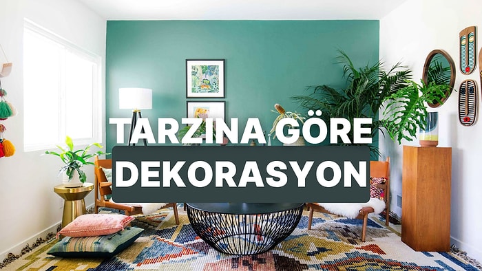 Rustik, Modern veya Endüstriyel: Tarzın Ne Olursa Olsun Evine Uyarlayabileceğin Dekorasyon Çözümleri