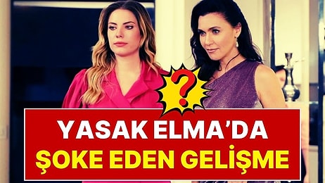 Yıldız Argun'suz Yasak Elma! Yeniden Ekranlara Dönecek Olan Yasak Elma'da Eda Ece'den Şaşırtan Haber