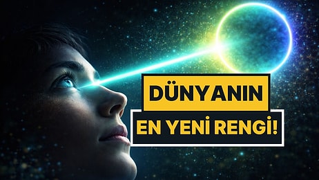 Bilim İnsanları İnsan Gözünün Hiç Görmediği Bir Renk Keşfetti