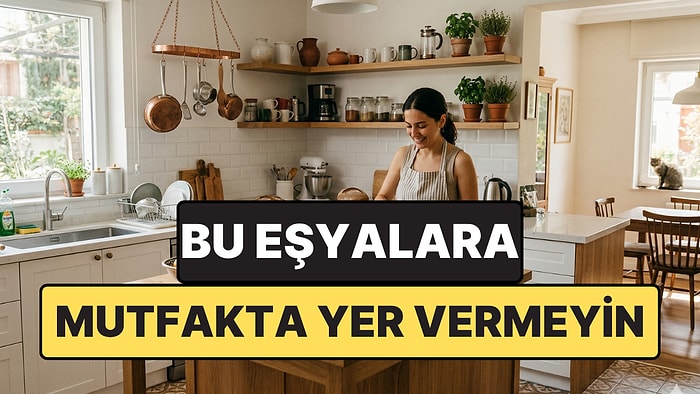 Uzmanlara Göre Mutfakta Asla Tercih Edilmemesi Gereken 7 Şey