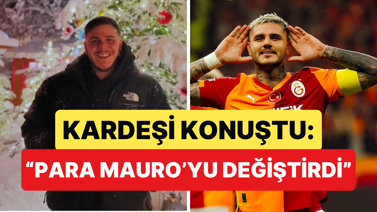 Mauro Icardi'nin Kardeşi Guido'dan Abisiyle İlgili Sert Sözler: "Para Onu Değiştirdi"