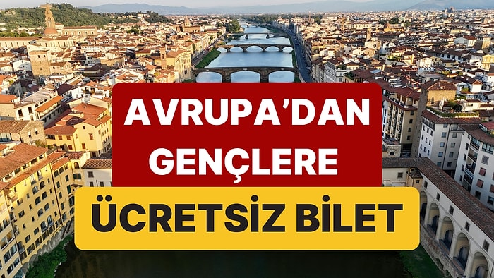 Avrupa 40 Bin Gence Ücretsiz Bilet Dağıtıyor: Türkiye'den de Başvuru Yapılıyor!