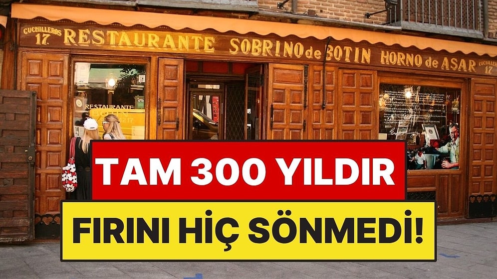 300 Yıldır Fırını Hiç Sönmeyen Dünyanın En Eski Restoranı!