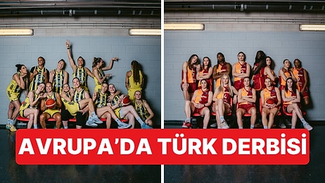 Euroleague Kadınlar Finalinde Türk Derbisi İzleyeceğiz: Fenerbahçe-Galatasaray