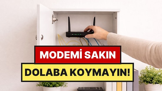 Dolap İçine Modem Koyanlara Uyarı Geldi