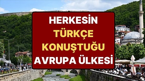 Avrupa'da Gidenlerin Türkiye Sandığı Ülke: Her Yerde Türkçe Konuşuluyor!