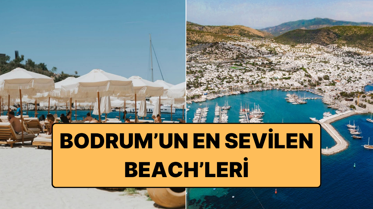 Bodrum'un En İyi Beachler'i
