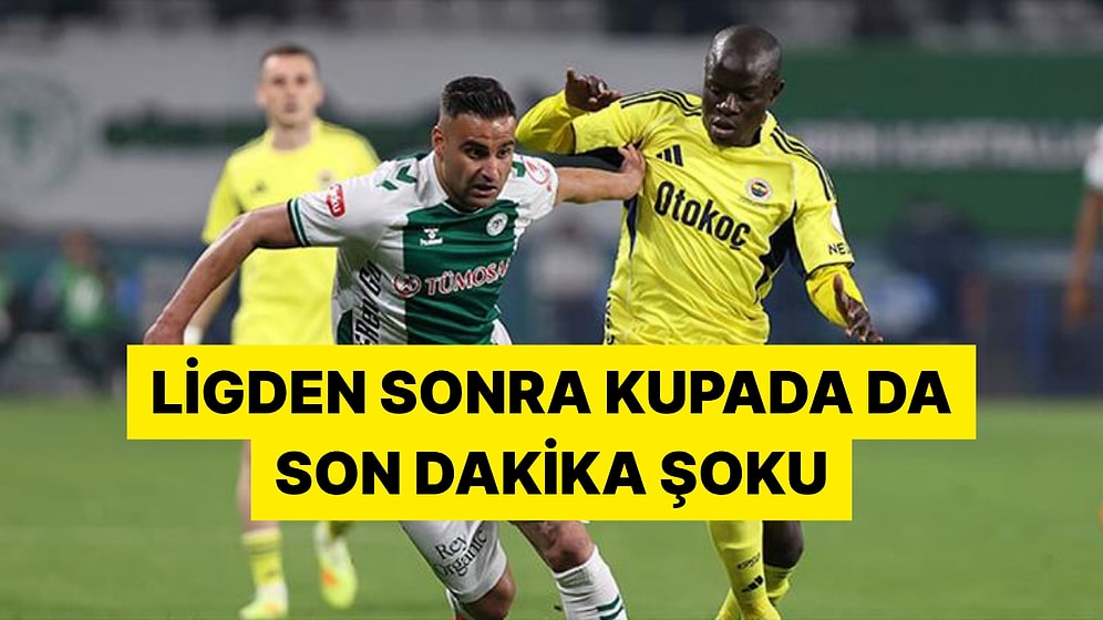 Fenerbahçe Ziraat Türkiye Kupası'na Son Dakika Golüyle Veda Etti