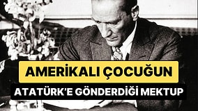 Dünya Çocuklarının Geleceğini Aydınlatan Lider: Amerikalı Bir Çocuğun Atatürk'e Gönderdiği Mektup