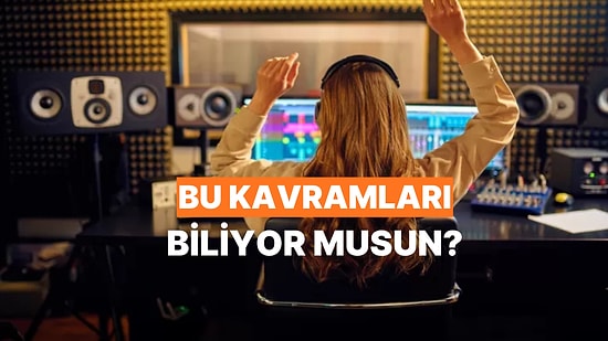 Müzik Kültürünüzü Arşa Çıkaracak 10 Temel Kavram