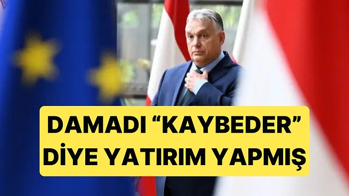 Macaristan'da Seçimi Kaybeden Orban'ın Damadı"Kaybeder" Diyerek Finansal Pozisyon Almış