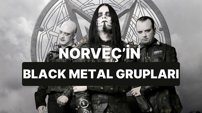 Norveç Black Metal Sahnesine Damga Vuran Gruplar