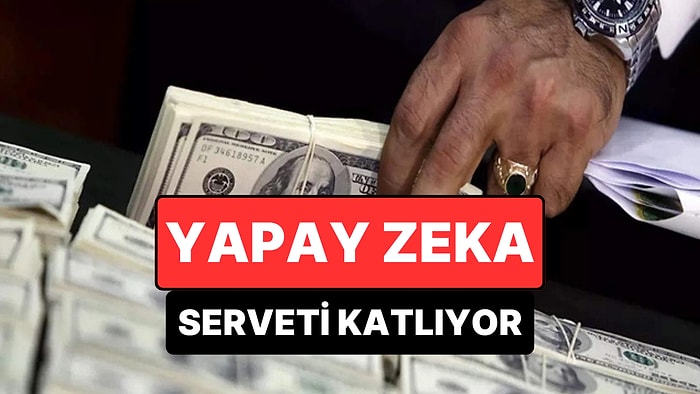 Yapay Zeka Serveti Katlıyor: Milyarder Sayısı 5 Yıl İçinde Yüzde 25 Artacak
