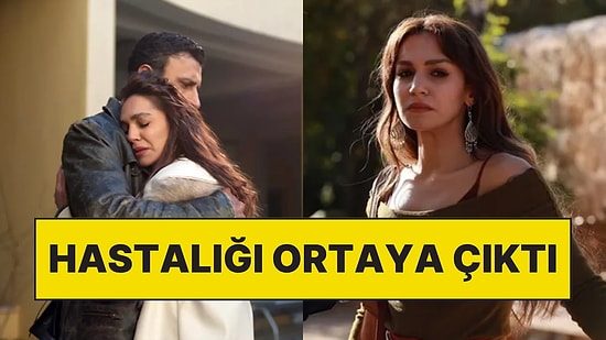 Uzak Şehir'de Nare Ölecek mi? Veda Edecek İlk İsmin Netleştiği Uzak Şehir'de Nare'nin Hastalığı Belli Oldu