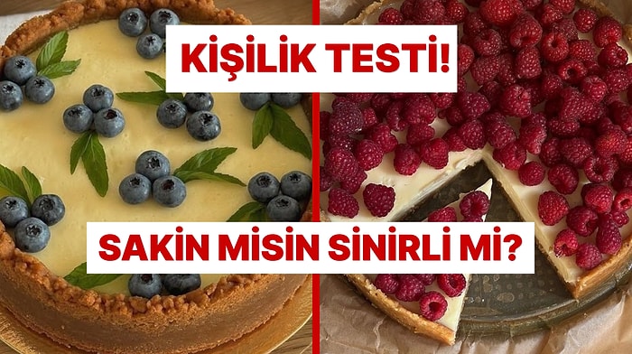 Kişilik Testi: Seçtiğin Tatlılara Göre Sinirli misin?