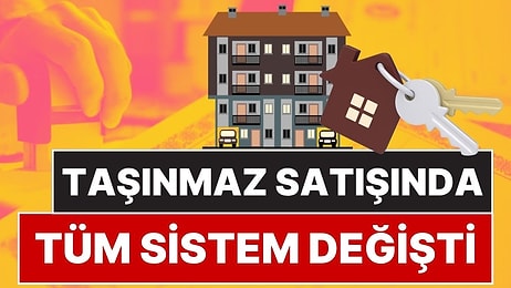 Ev Alacaklar ve Satacakların Dikkatine! Emlak Satışında Yeni Dönem Başlıyor, Elden Para Alma Devri Kapanıyor
