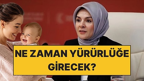 Aile ve Sosyal Hizmetler Bakanı, Doğum İzni Başvurularının Ne Zaman Başlayacağını Açıkladı