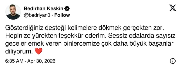 Bedirhan Keskin, sosyal medyadan gördüğü desteğe ve tebrik mesajlarına da ayrıca teşekkür etti.