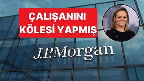 JP Morgan Yöneticisi Lorna Hajdini Hakkında Bir Çalışanını Köle Haline Getirdiği İddiası Ortaya Atıldı
