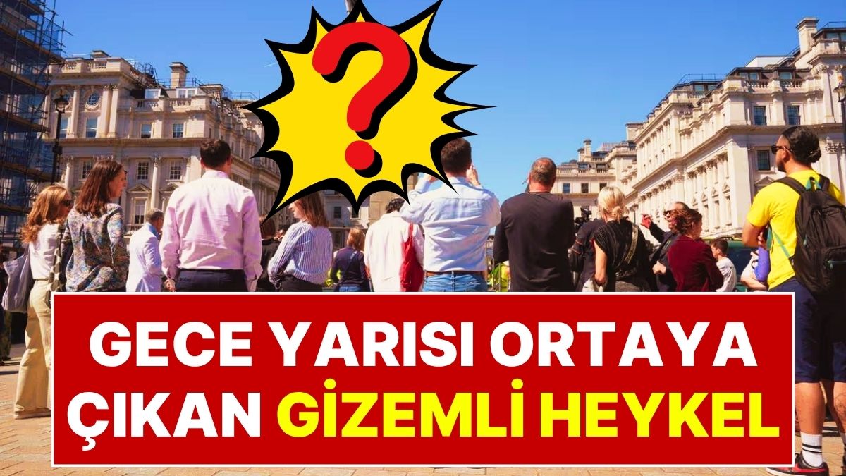 Herkes Etrafında Toplandı, Kimse Anlam Veremedi: Gece Yarısı Ortaya Çıkan Heykel Herkesi Şaşırttı