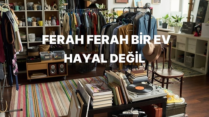 Evini Ferahlatacak Şey Ne?